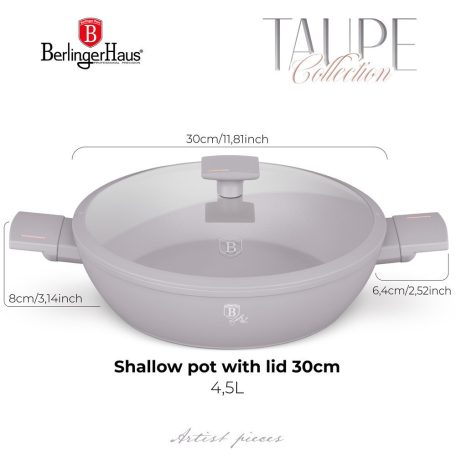 Berlinger Haus Taupe  Collection Alacsony lábas fedővel 30 cm 4,2 L BH-8099 